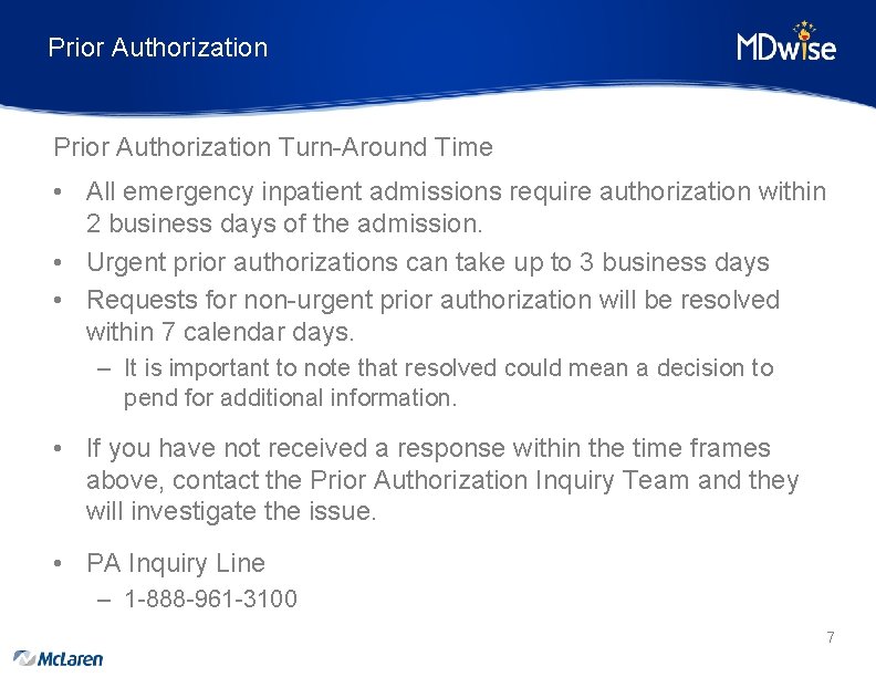 Prior Authorization Turn-Around Time • All emergency inpatient admissions require authorization within 2 business