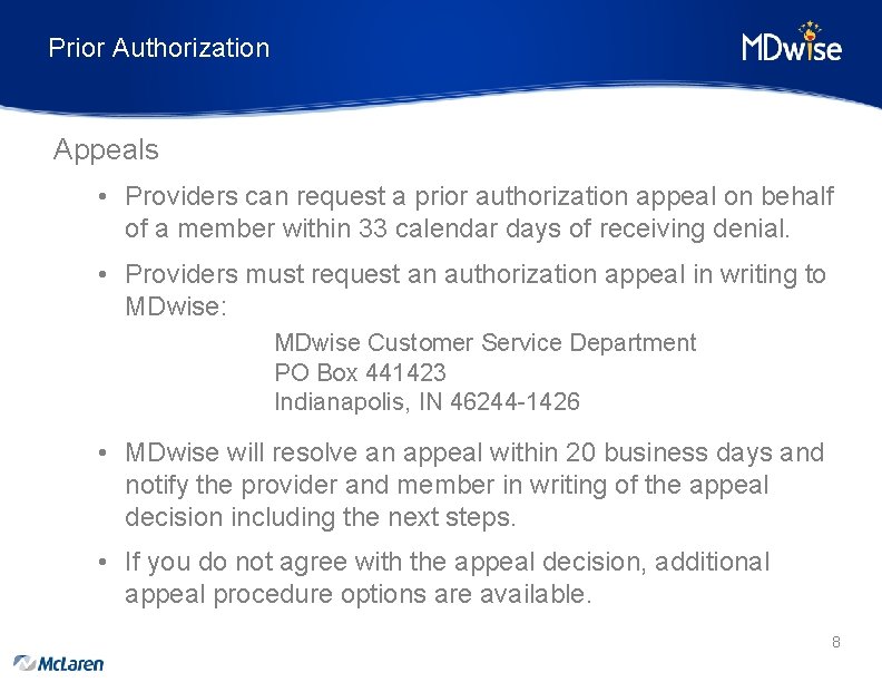 Prior Authorization Appeals • Providers can request a prior authorization appeal on behalf of