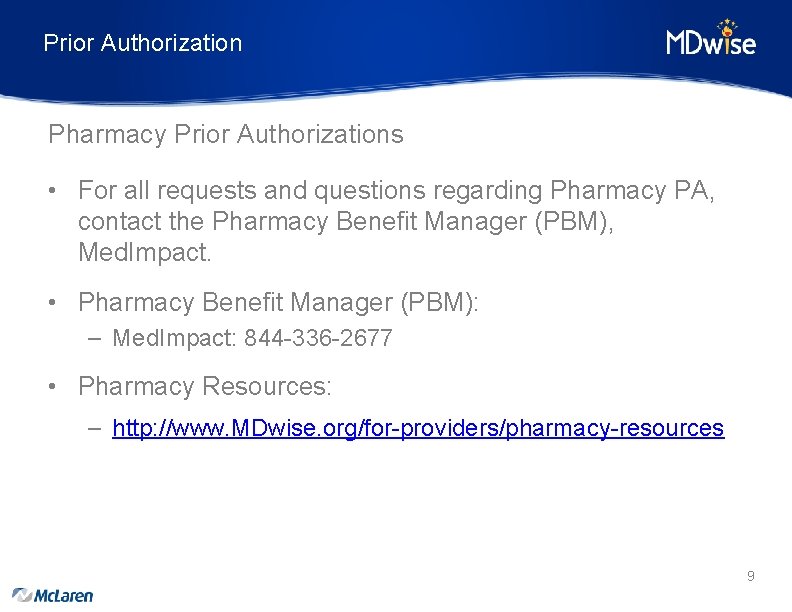 Prior Authorization Pharmacy Prior Authorizations • For all requests and questions regarding Pharmacy PA,