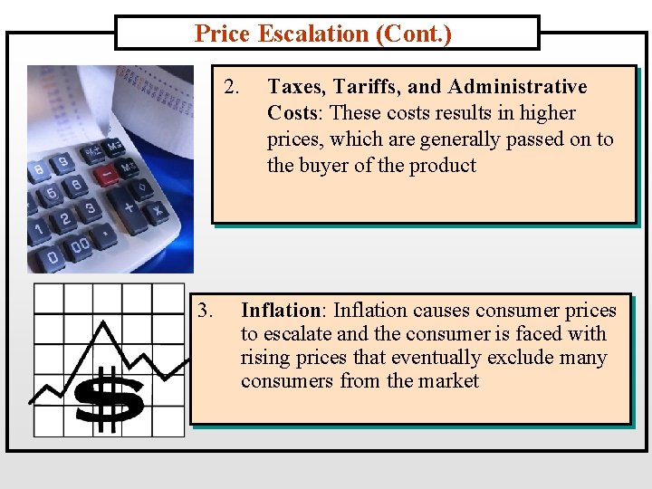 Price Escalation (Cont. ) 2. 3. Taxes, Tariffs, and Administrative Costs: These costs results