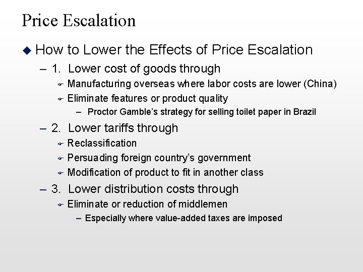 Price Escalation u How to Lower the Effects of Price Escalation – 1. Lower