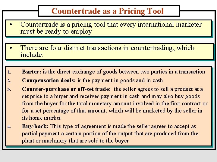 Countertrade as a Pricing Tool • Countertrade is a pricing tool that every international