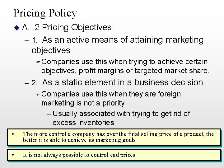 Pricing Policy u A. 2 Pricing Objectives: – 1. As an active means of