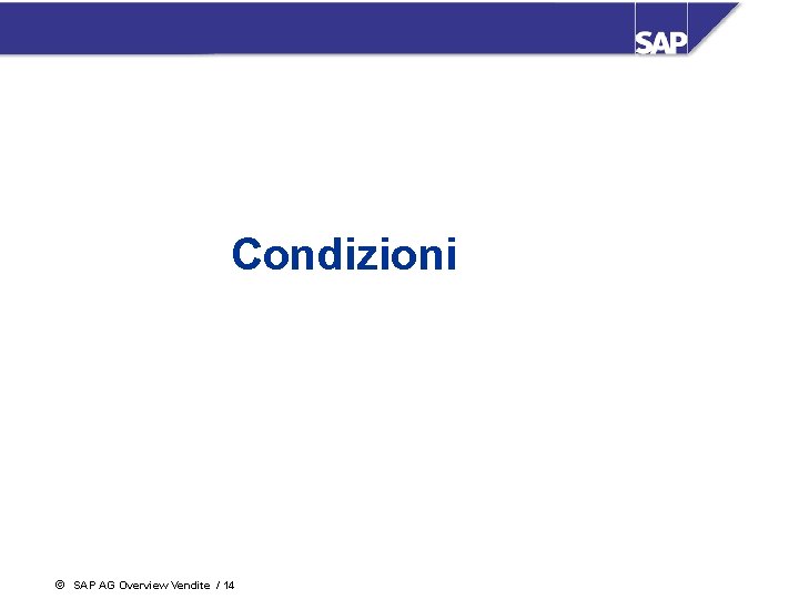 Condizioni ã SAP AG Overview Vendite / 14 