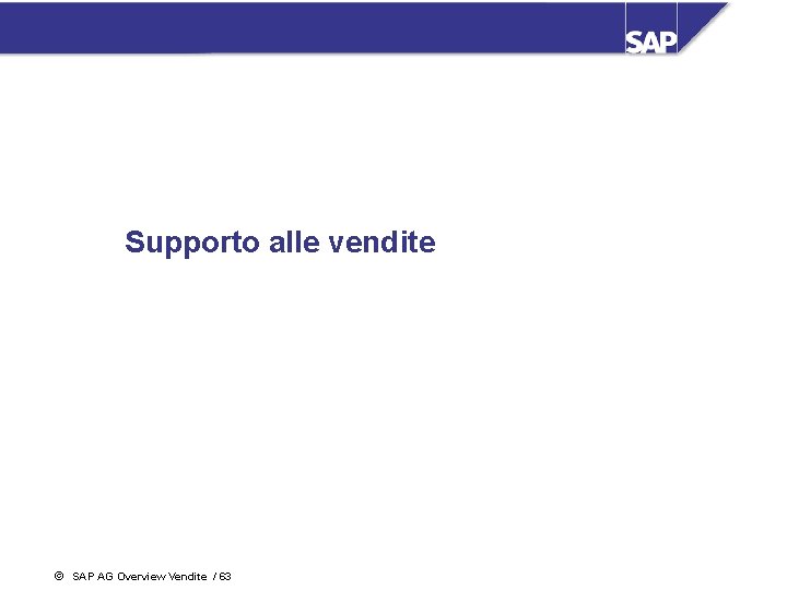 Supporto alle vendite ã SAP AG Overview Vendite / 63 