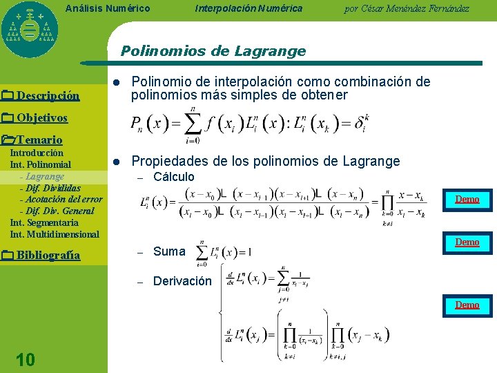 Interpolación Numérica Análisis Numérico por César Menéndez Fernández Polinomios de Lagrange Descripción l Polinomio