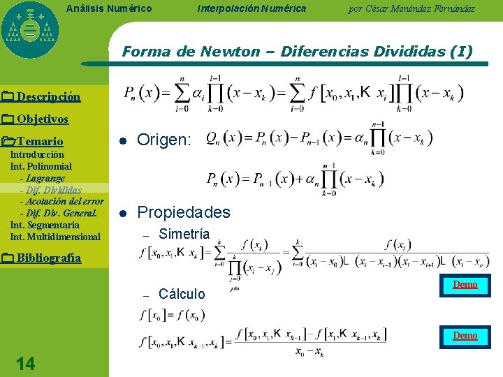 Interpolación Numérica Análisis Numérico por César Menéndez Fernández Forma de Newton – Diferencias Divididas