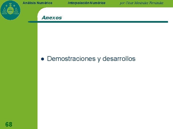 Análisis Numérico Interpolación Numérica por César Menéndez Fernández Anexos l 68 Demostraciones y desarrollos