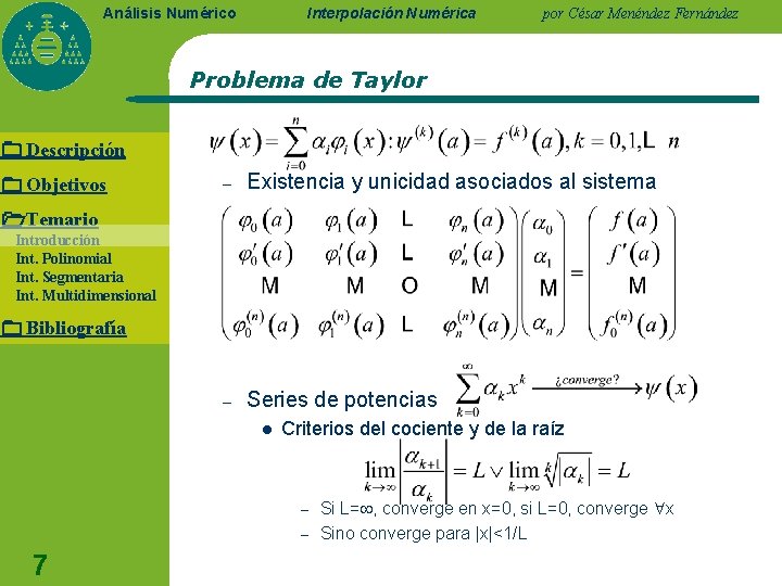 Interpolación Numérica Análisis Numérico por César Menéndez Fernández Problema de Taylor Descripción Objetivos –