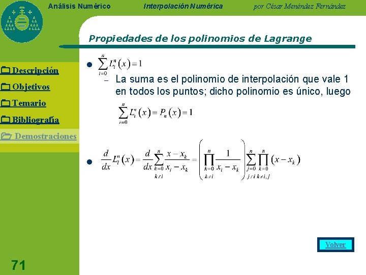 Análisis Numérico Interpolación Numérica por César Menéndez Fernández Propiedades de los polinomios de Lagrange