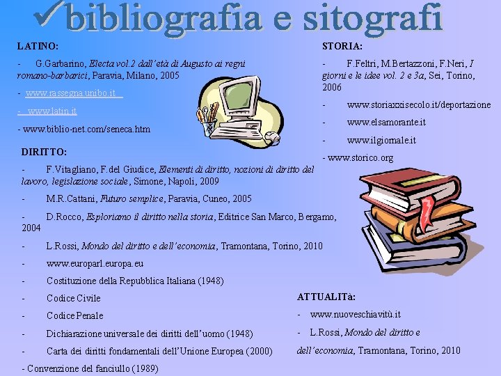 LATINO: STORIA: - G. Garbarino, Electa vol. 2 dall’età di Augusto ai regni romano-barbarici,