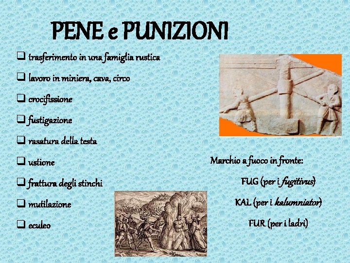 PENE e PUNIZIONI q trasferimento in una famiglia rustica q lavoro in miniera, cava,