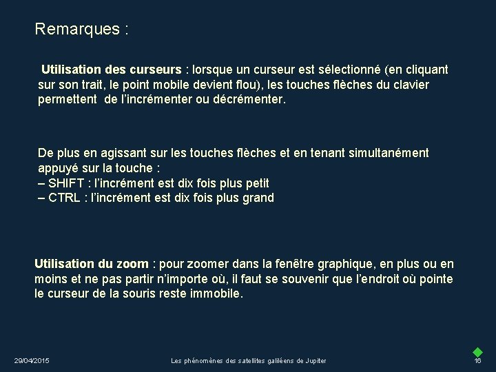 Remarques : Utilisation des curseurs : lorsque un curseur est sélectionné (en cliquant sur