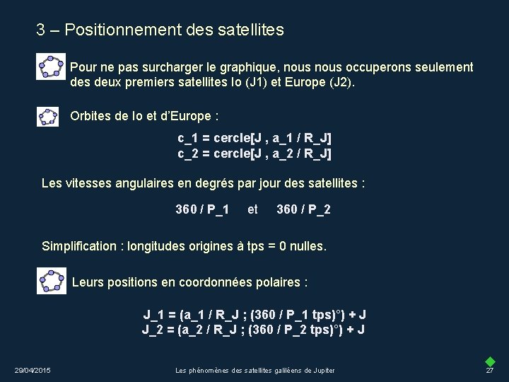 3 – Positionnement des satellites Pour ne pas surcharger le graphique, nous occuperons seulement