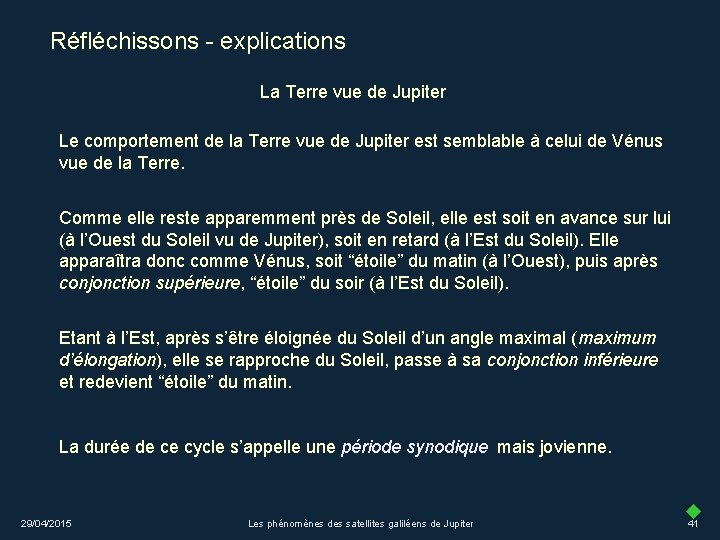 Réfléchissons - explications La Terre vue de Jupiter Le comportement de la Terre vue