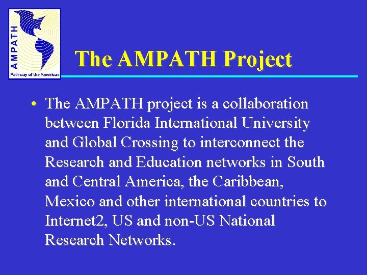 The AMPATH Project • The AMPATH project is a collaboration between Florida International University