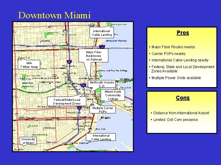 Downtown Miami International Cable Landing Pros • Major Fiber Routes nearby Major Fiber Backbones