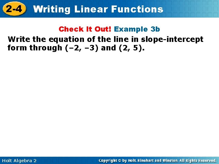 2 -4 Writing Linear Functions Check It Out! Example 3 b Write the equation 2 -4 Writing Linear Functions Check It Out! Example 3 b Write the equation