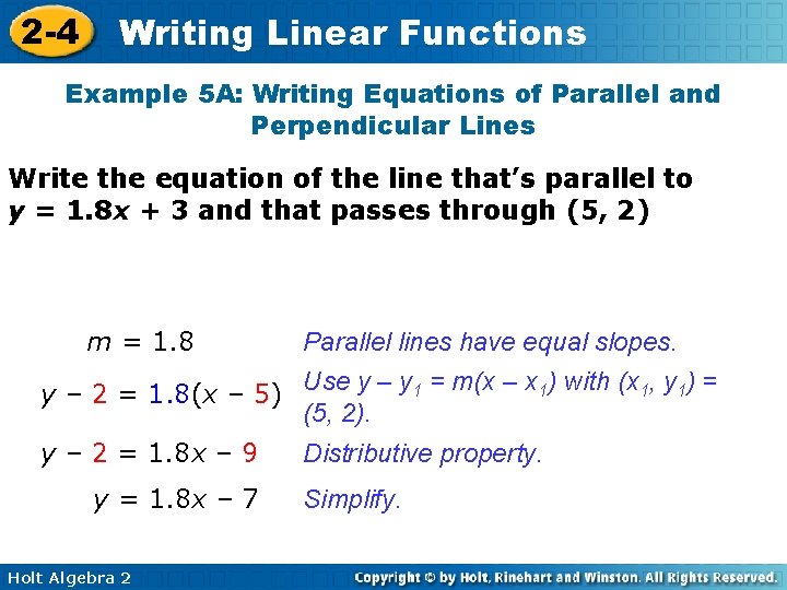 2 -4 Writing Linear Functions Example 5 A: Writing Equations of Parallel and Perpendicular 2 -4 Writing Linear Functions Example 5 A: Writing Equations of Parallel and Perpendicular