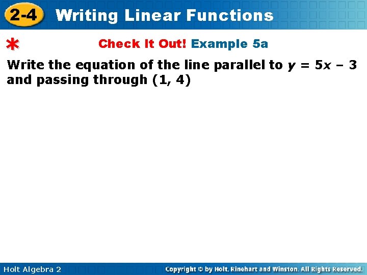2 -4 Writing Linear Functions * Write the equation of the line parallel to 2 -4 Writing Linear Functions * Write the equation of the line parallel to