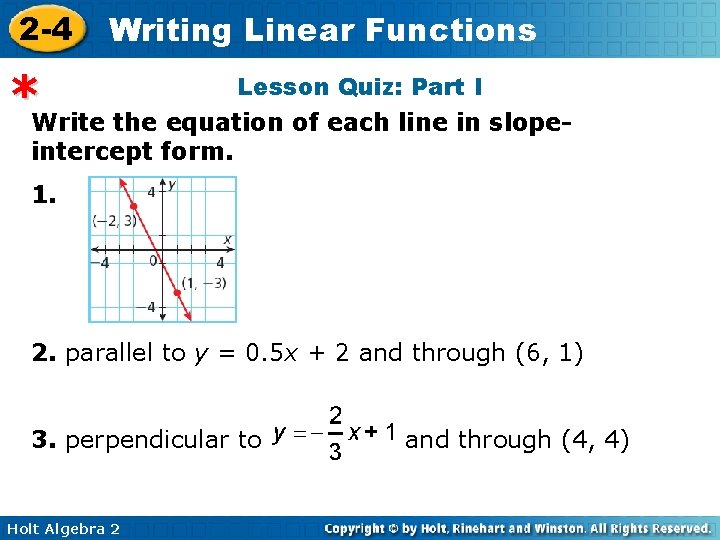 2 -4 Writing Linear Functions * Lesson Quiz: Part I Write the equation of 2 -4 Writing Linear Functions * Lesson Quiz: Part I Write the equation of