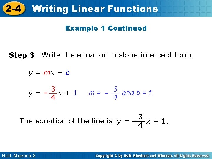 2 -4 Writing Linear Functions Example 1 Continued Step 3 Write the equation in 2 -4 Writing Linear Functions Example 1 Continued Step 3 Write the equation in