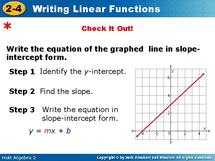 2 -4 Writing Linear Functions * Check It Out! Write the equation of the 2 -4 Writing Linear Functions * Check It Out! Write the equation of the