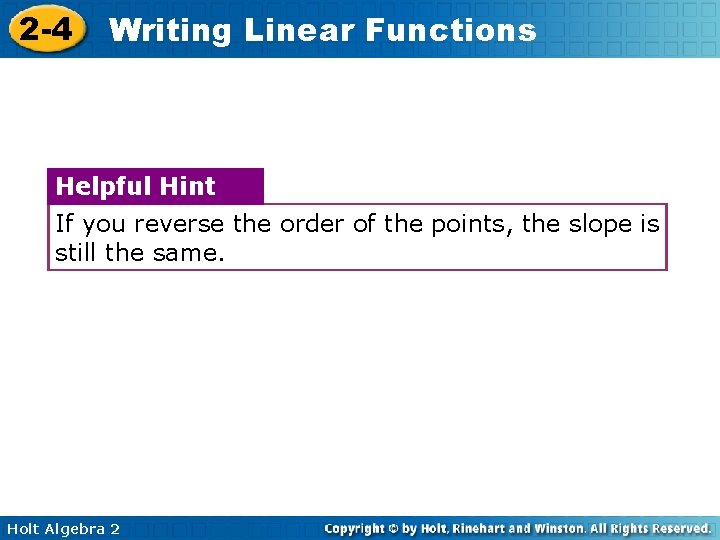 2 -4 Writing Linear Functions Helpful Hint If you reverse the order of the 2 -4 Writing Linear Functions Helpful Hint If you reverse the order of the