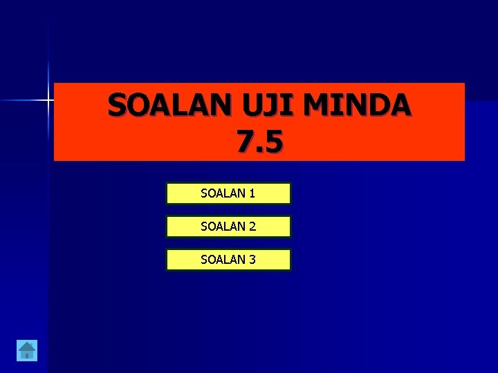 SOALAN UJI MINDA 7. 5 SOALAN 1 SOALAN 2 SOALAN 3 