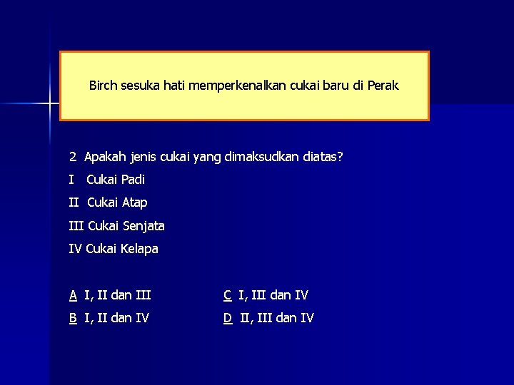 Birch sesuka hati memperkenalkan cukai baru di Perak 2 Apakah jenis cukai yang dimaksudkan