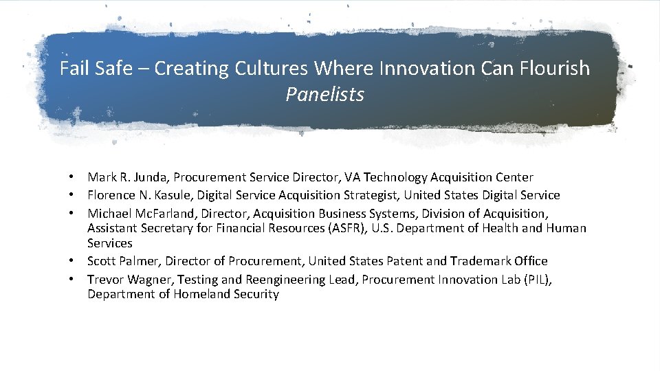 Fail Safe – Creating Cultures Where Innovation Can Flourish Panelists • Mark R. Junda,