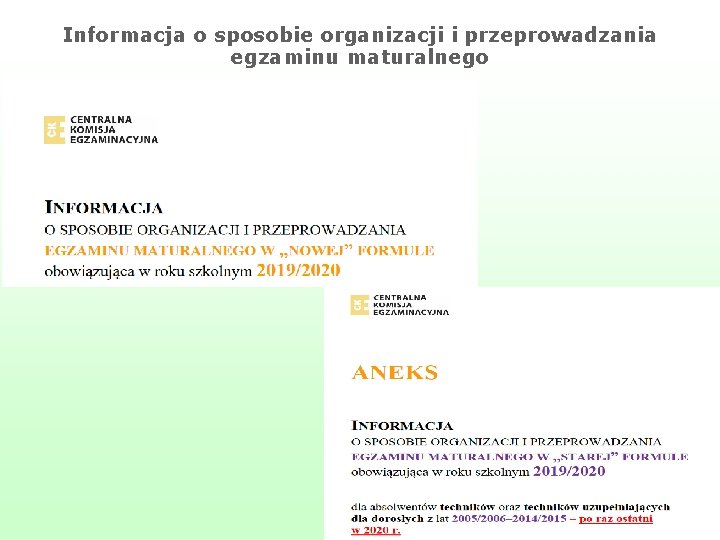 Informacja o sposobie organizacji i przeprowadzania egzaminu maturalnego 