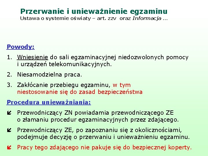 Przerwanie i unieważnienie egzaminu Ustawa o systemie oświaty – art. zzv oraz Informacja …