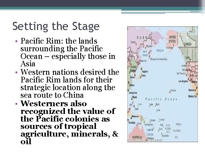 Setting the Stage • Pacific Rim: the lands surrounding the Pacific Ocean – especially Setting the Stage • Pacific Rim: the lands surrounding the Pacific Ocean – especially
