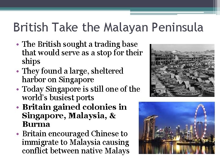 British Take the Malayan Peninsula • The British sought a trading base that would British Take the Malayan Peninsula • The British sought a trading base that would