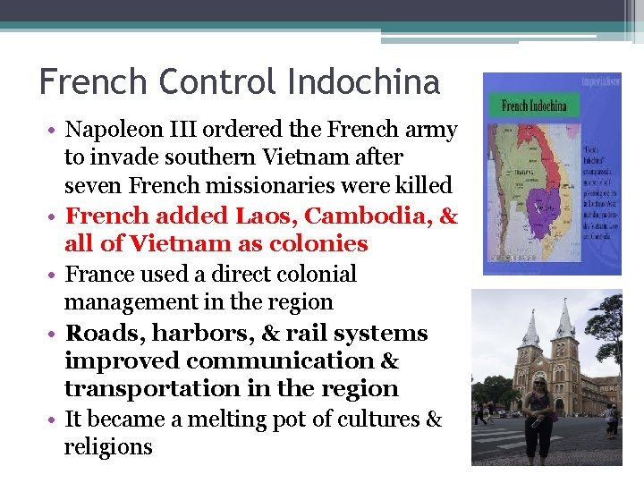 French Control Indochina • Napoleon III ordered the French army to invade southern Vietnam French Control Indochina • Napoleon III ordered the French army to invade southern Vietnam