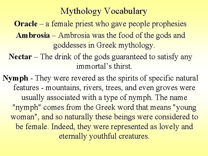 Mythology Vocabulary Oracle – a female priest who gave people prophesies Ambrosia – Ambrosia