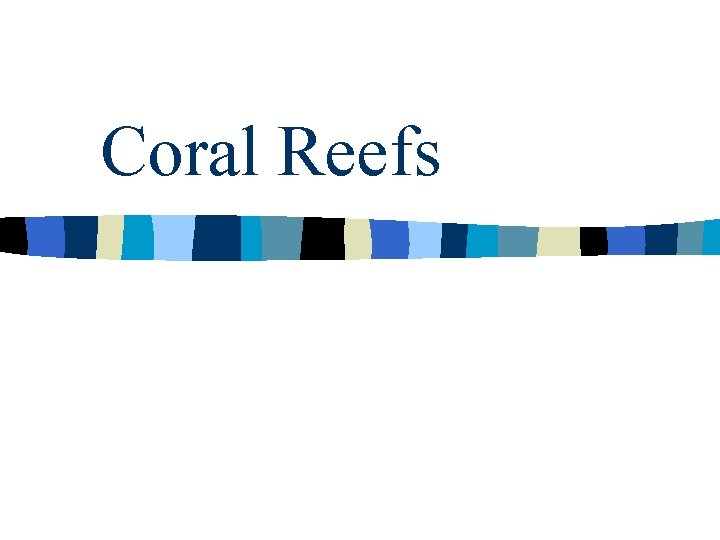 Coral Reefs 