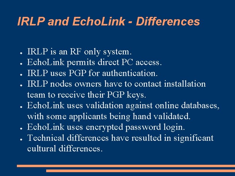 IRLP and Echo. Link - Differences ● ● ● ● IRLP is an RF