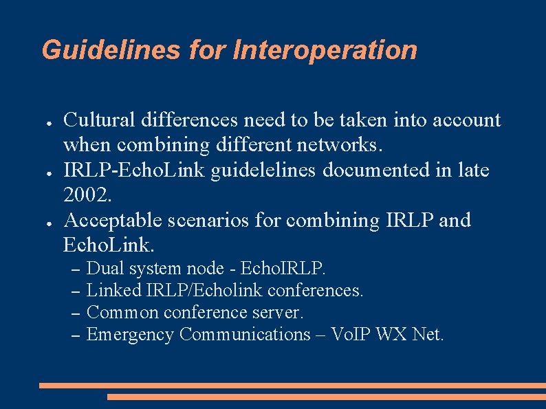 Guidelines for Interoperation ● ● ● Cultural differences need to be taken into account