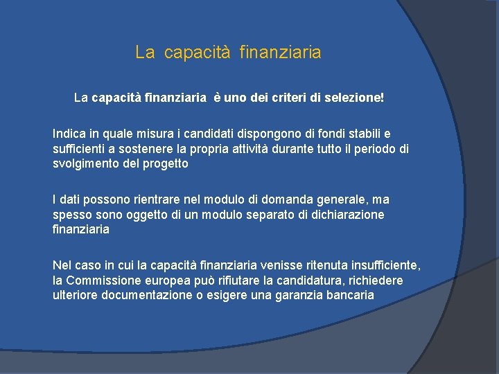 La capacità finanziaria è uno dei criteri di selezione! Indica in quale misura i