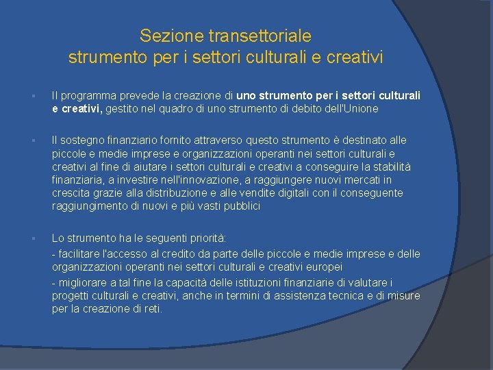 Sezione transettoriale strumento per i settori culturali e creativi § Il programma prevede la