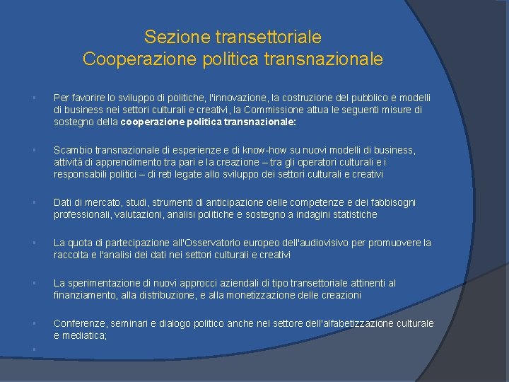 Sezione transettoriale Cooperazione politica transnazionale § Per favorire lo sviluppo di politiche, l'innovazione, la