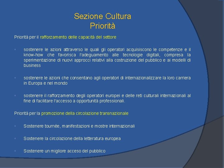 Sezione Cultura Priorità per il rafforzamento delle capacità del settore § sostenere le azioni