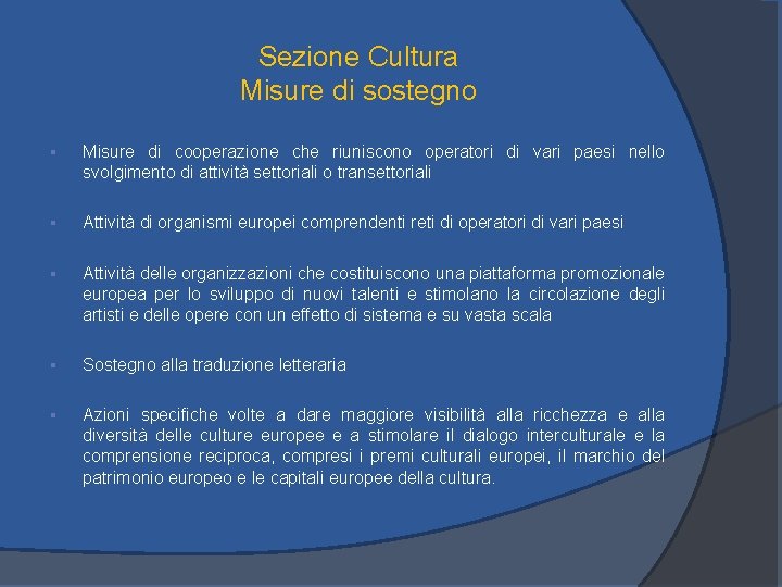 Sezione Cultura Misure di sostegno § Misure di cooperazione che riuniscono operatori di vari