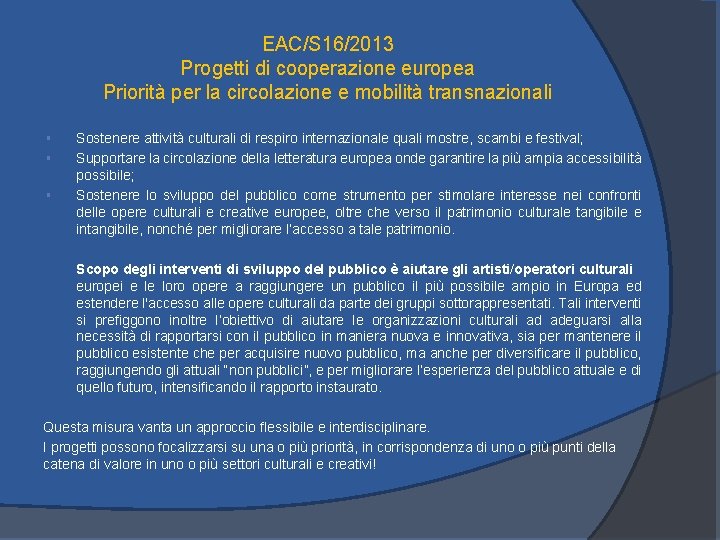 EAC/S 16/2013 Progetti di cooperazione europea Priorità per la circolazione e mobilità transnazionali §