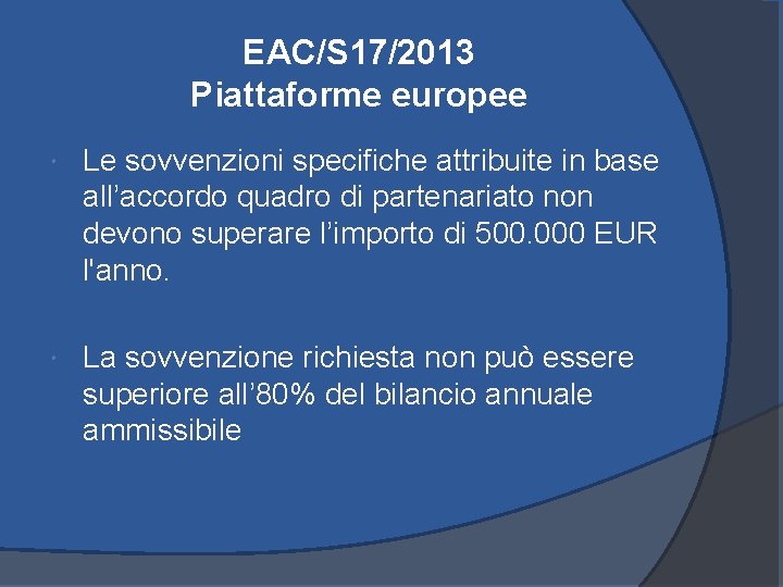 EAC/S 17/2013 Piattaforme europee Le sovvenzioni specifiche attribuite in base all’accordo quadro di partenariato