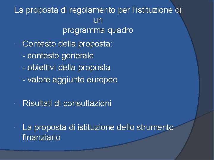 La proposta di regolamento per l’istituzione di un programma quadro Contesto della proposta: -