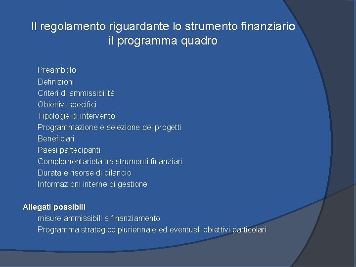 Il regolamento riguardante lo strumento finanziario il programma quadro Preambolo Definizioni Criteri di ammissibilità