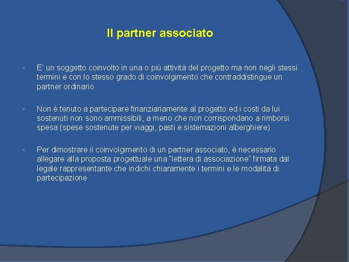 Il partner associato § E’ un soggetto coinvolto in una o più attività del